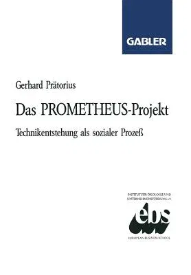 Das Prometheus-Projekt: Technikentstehung ALS Sozialer Prozeß (1993)