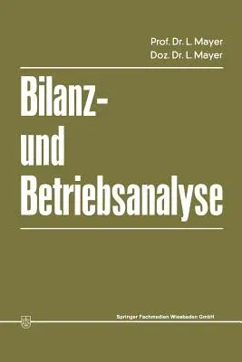 Bilanz- Und Betriebsanalyse (4. Aufl. 1970. Softcover Reprint of the Original 4th 1970)