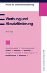 Werbung Und Absatzförderung: Kommunikation, Werbeziel, Werbeobjekt, Werbebudget, Absatzquelle, Zielpersonengruppe, Kampagne, Marktsegmentierung, We (1