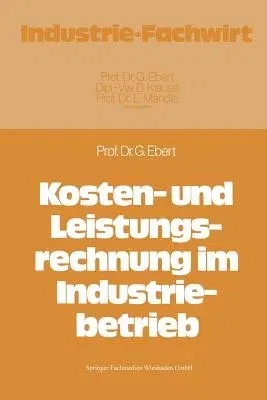 Kosten- Und Leistungsrechnung Im Industriebetrieb (1978)