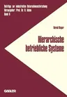 Hierarchische Betriebliche Systeme: Entwicklung Einer Konzeption Zur Analyse Und Gestaltung Des Verhaltens Betrieblicher Systeme (1979)