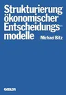 Die Strukturierung Ökonomischer Entscheidungsmodelle (1977)