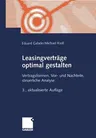 Leasingverträge Optimal Gestalten: Vertragsformen, Vor- Und Nachteile, Steuerliche Analyse (3., Uberarb. Aufl. 2001)