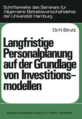 Langfristige Personalplanung Auf Der Grundlage Von Investitionsmodellen (1976)