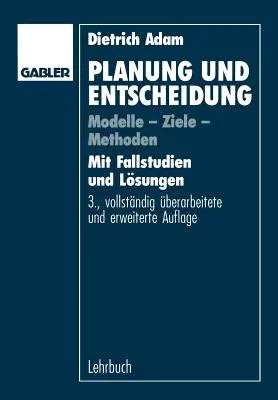 Planung Und Entscheidung: Modelle - Ziele - Methoden (3. Aufl. 1993)