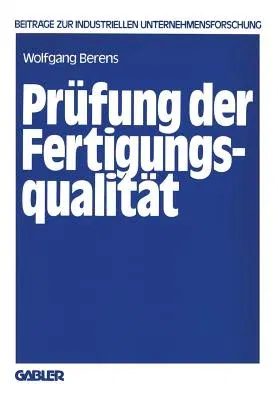 Prüfung Der Fertigungsqualität: Entscheidungsmodelle Zur Planung Von Prüfstrategien (1980)