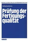 Prüfung Der Fertigungsqualität: Entscheidungsmodelle Zur Planung Von Prüfstrategien (1980)