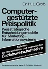 Computergestützte Preispolitik: Preisstrategische Entscheidungsmodelle Für Marketing-Informationssysteme (1975)