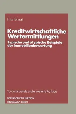 Kreditwirtschaftliche Wertermittlungen (2. Aufl. 1983. Softcover Reprint of the Original 2nd 1983)