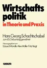 Wirtschaftspolitik in Theorie Und Praxis: Hans Georg Schachtschabel Zum 65. Geburtstag Gewidmet (Softcover Reprint of the Original 1st 1979)