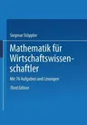 Mathematik Für Wirtschaftswissenschaftler: Mit 76 Aufgaben U. Lösungen (3. Aufl. 1981. Softcover Reprint of the Original 3rd 1981)