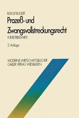 Prozeß- Und Zwangsvollstreckungsrecht Für Betriebswirte (2. Aufl. 1978)