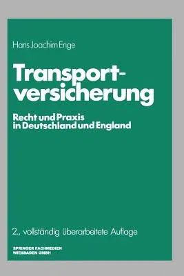 Transportversicherung: Recht Und Praxis in Deutschland Und England (2. Aufl. 1987)