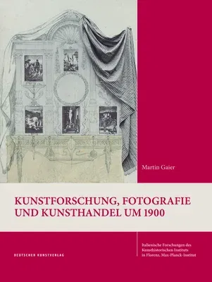 Kunstforschung, Fotografie Und Kunsthandel Um 1900: Gustav Ludwigs Korrespondenzen Mit Wilhelm Bode, Aby Warburg Und Anderen