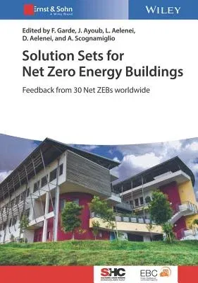 Solution Sets for Net Zero Energy Buildings: Feedback from 30 Buildings Worldwide