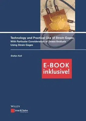 Technology and Practical Use of Strain Gages: With Particular Consideration of Stress Analysis Using Strain Gages