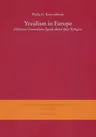 Yezidism in Europe: Different Generations Speak about Their Religion / In Collaboration with Z. Kartal, Kh. Omarkhali, and Kh. Jindy Rasho (1., Aufl.)