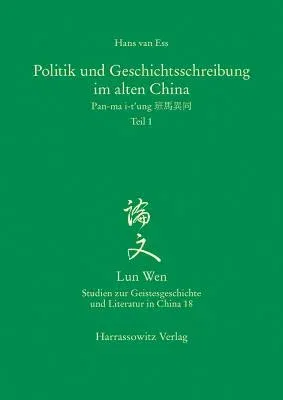 Politik Und Geschichtsschreibung Im Alten China: Pan-Ma I-t'Ung