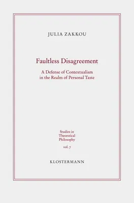 Faultless Disagreement: A Defense of Contextualism in the Realm of Personal Taste (2018)