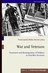 War and Veterans: Treatment and Reintegration of Soldiers in Post-War Societies