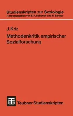 Methodenkritik Empirischer Sozialforschung: Eine Problemanalyse Sozialwissenschaftlicher Forschungspraxis (1981)