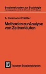 Methoden Zur Analyse Von Zeitverläufen: Anwendungen Stochastischer Prozesse Bei Der Untersuchung Von Ereignisdaten (1984)