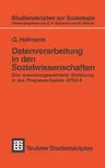 Datenverarbeitung in Den Sozialwissenschaften: Eine Anwendungsorientierte Einführung in Das Programm-System Spss-X (1988)