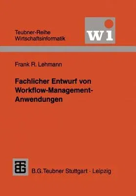 Fachlicher Entwurf Von Workflow-Management-Anwendungen (1999)