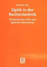 Optik in Der Rechentechnik: Photonisches VLSI Und Optische Netzwerke (2002)