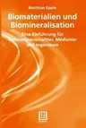 Biomaterialien Und Biomineralisation: Eine Einführung Für Naturwissenschaftler, Mediziner Und Ingenieure (2003)