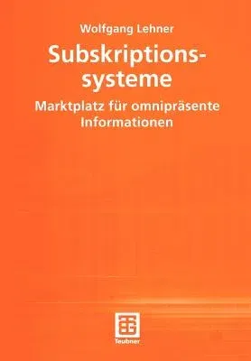 Subskriptionssysteme: Marktplatz Für Omnipräsente Informationen (2002)