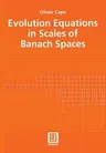 Evolution Equations in Scales of Banach Spaces (Softcover Reprint of the Original 1st 2002)