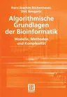 Algorithmische Grundlagen Der Bioinformatik: Modelle, Methoden Und Komplexität (2003)