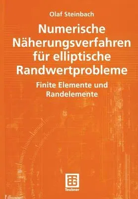 Numerische Näherungsverfahren Für Elliptische Randwertprobleme: Finite Elemente Und Randelemente (2003)