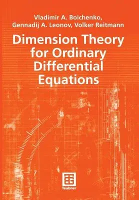 Dimension Theory for Ordinary Differential Equations (Softcover Reprint of the Original 1st 2005)