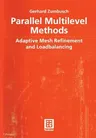 Parallel Multilevel Methods: Adaptive Mesh Refinement and Loadbalancing (Softcover Reprint of the Original 1st 2003)