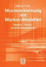 Mustererkennung Mit Markov-Modellen: Theorie -- Praxis -- Anwendungsgebiete (2003)