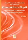 Kompaktkurs Physik: Mit Virtuellen Experimenten Und Übungsaufgaben (2004)