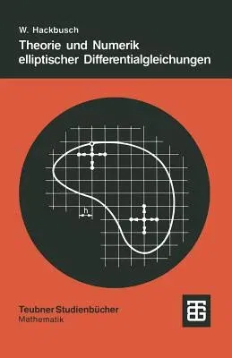 Theorie Und Numerik Elliptischer Differentialgleichungen (1986)