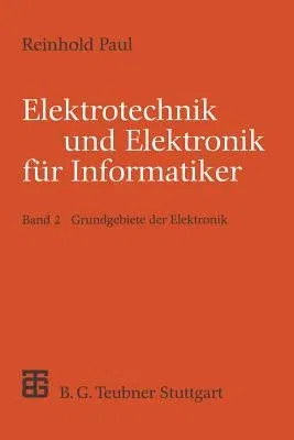 Elektrotechnik Und Elektronik Für Informatiker: Grundgebiete Der Elektronik (1995)