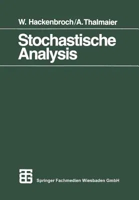 Stochastische Analysis: Eine Einführung in Die Theorie Der Stetigen Semimartingale (1994)