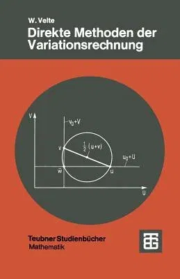 Direkte Methoden Der Variationsrechnung: Eine Einführung Unter Berücksichtigung Von Randwertaufgaben Bei Partiellen Differentialgleichungen (1976)