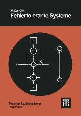 Fehlertolerante Systeme: Modelle Der Zuverlässigkeit, Verfügbarkeit, Diagnose Und Erneuerung (1979)