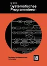 Systematisches Programmieren: Eine Einführung (6. Aufl. 1983)