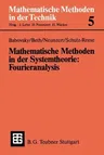 Mathematische Methoden in Der Systemtheorie: Fourieranalysis (1987)