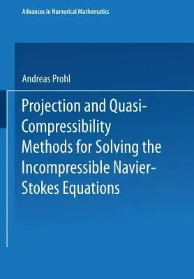 Projection and Quasi-Compressibility Methods for Solving the Incompressible Navier-Stokes Equations (1997)