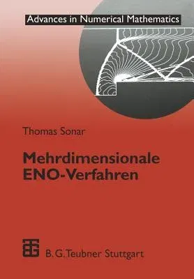 Mehrdimensionale Eno-Verfahren: Zur Konstruktion Nichtoszillatorischer Methoden Für Hyberbolische Erhaltungsgleichungen (1997)