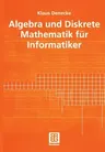 Algebra Und Diskrete Mathematik Für Informatiker (2003)