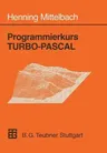 Programmierkurs Turbo-Pascal: Version 6.0 (1992)