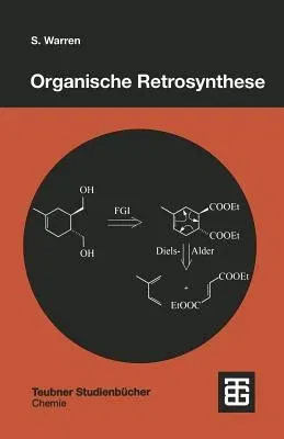 Organische Retrosynthese: Ein Lernprogramm Zur Syntheseplanung (1997)